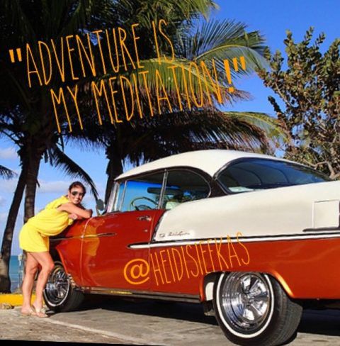 Adventure_is_my_meditation_Heidi_Siefkas_Cuba_Convertible