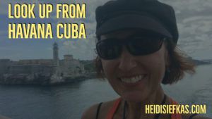 Look_Up_with_author_heidi_Siefkas_in_Havana_Cuba