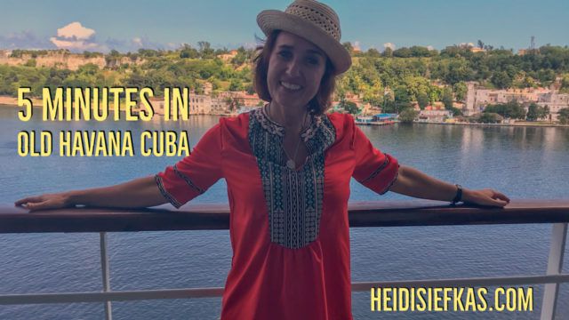 Five_Minutes_in_Old_Havana_Cuba_with_Author_Heidi_Siefkas