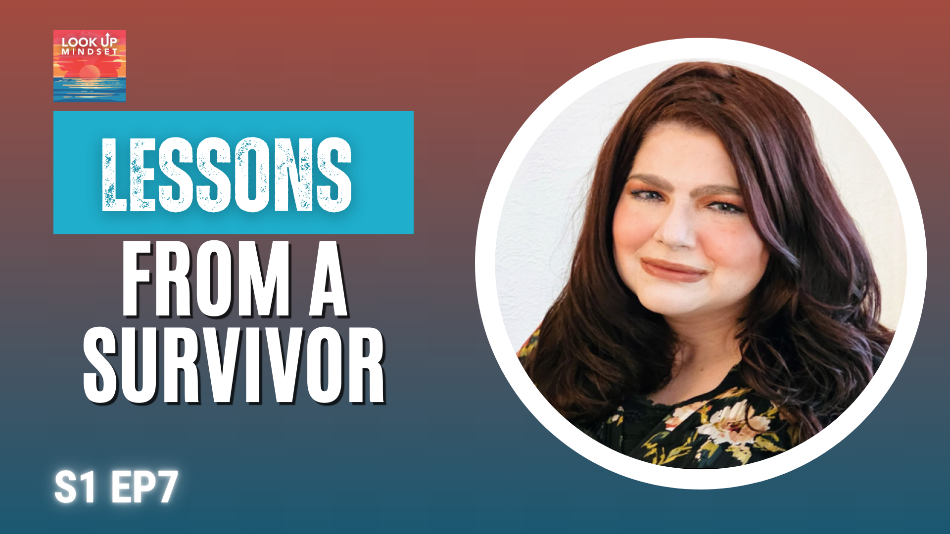 Lessons from a survivor — The Look Up Mindset Podcast with Special Guest Author Mariah Forster Olson